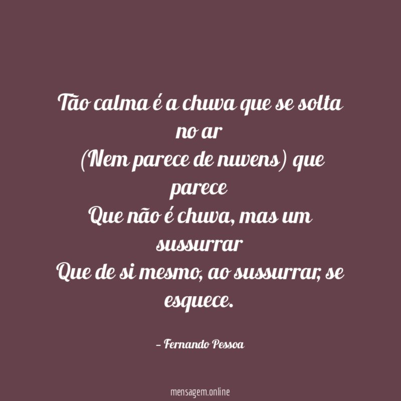 Tão calma é a chuva que se solta