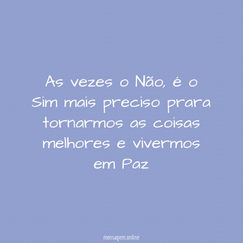 As vezes o Não