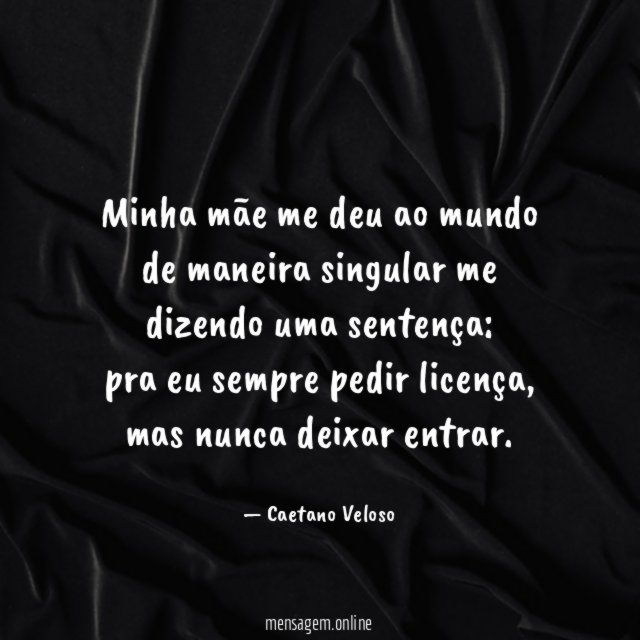 Minha mãe me deu ao mundo de maneira