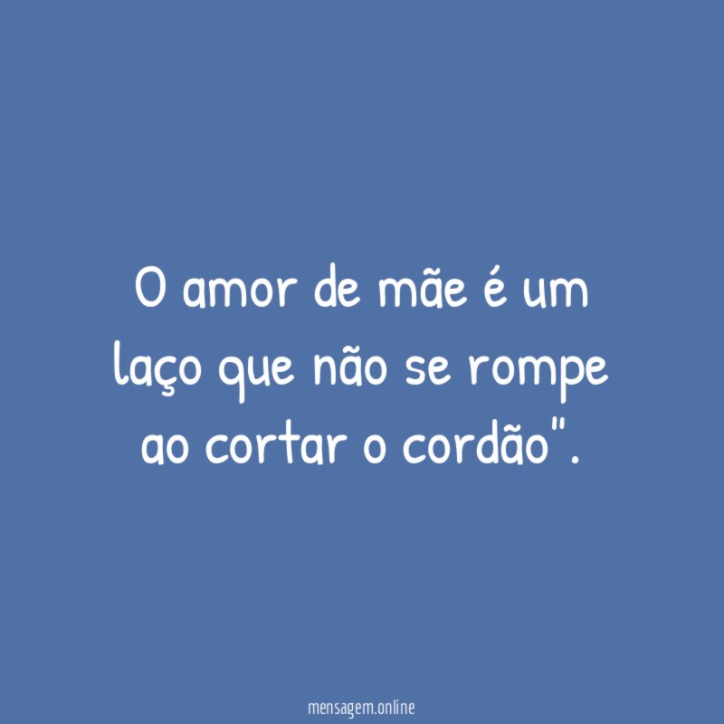 o amor de mãe é um laço que