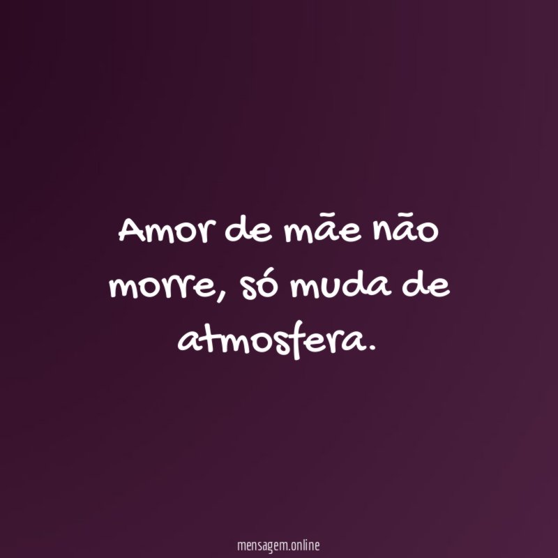 Amor de mãe não morre