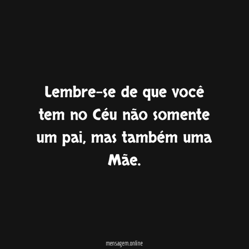 Lembre-se de que você tem no Céu não