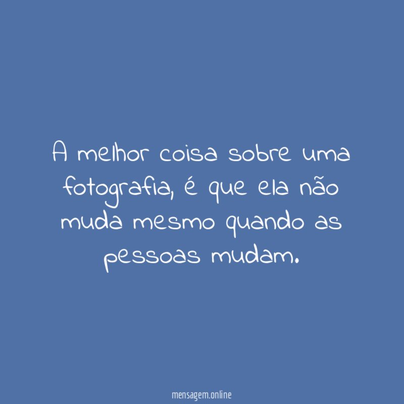 A melhor coisa sobre uma fotografia
