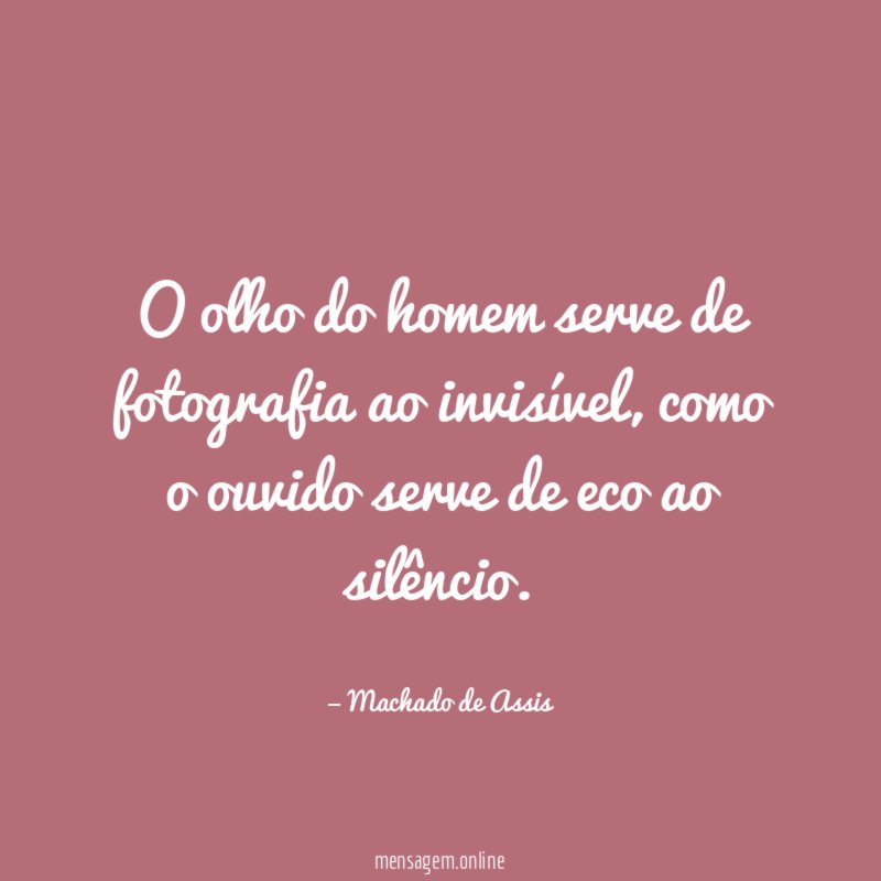 O olho do homem serve de fotografia ao invisível