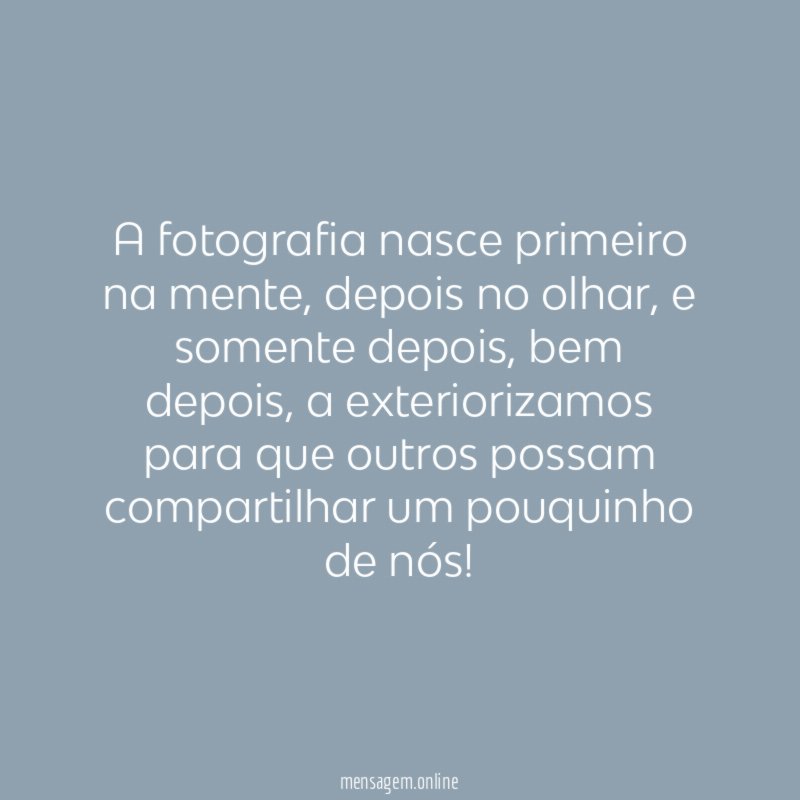 A fotografia nasce primeiro na mente