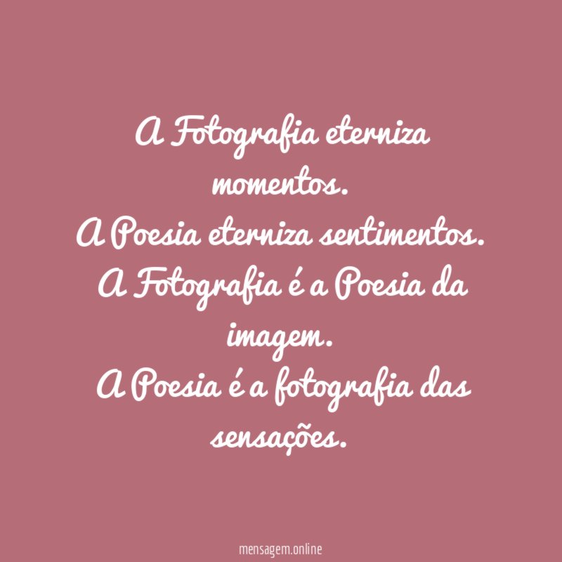 A Fotografia eterniza momentos