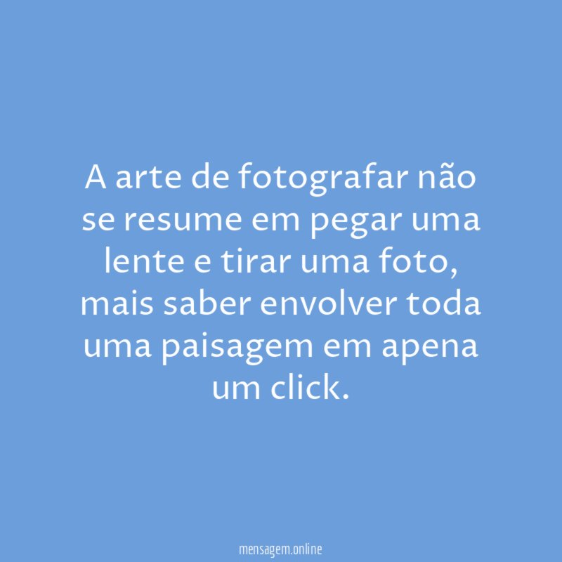 A arte de fotografar não se resume em