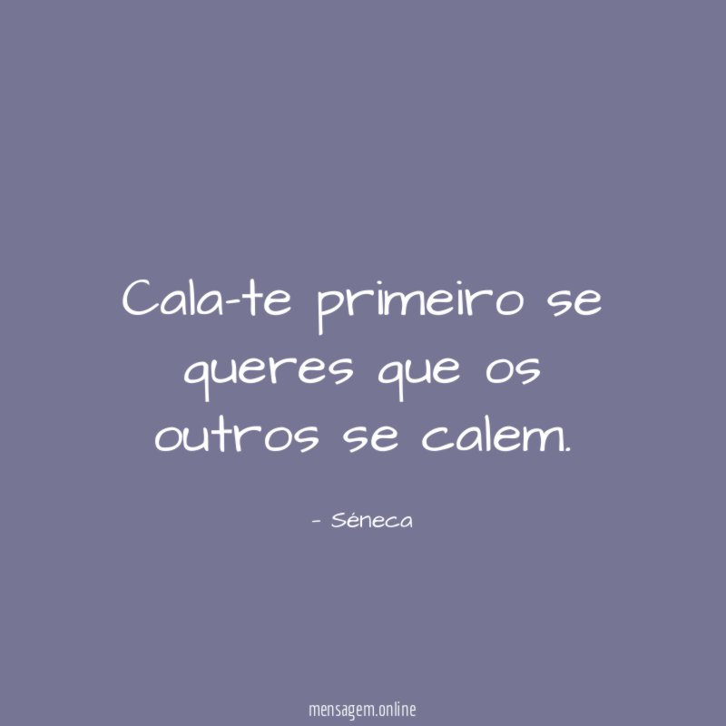 Cala-te primeiro se queres que os outros se calem