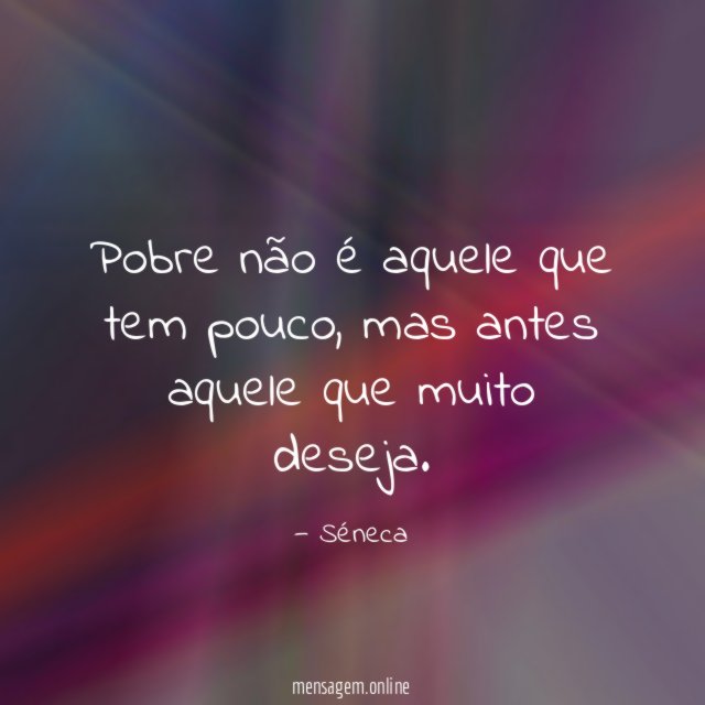 Pobre não é aquele que tem pouco