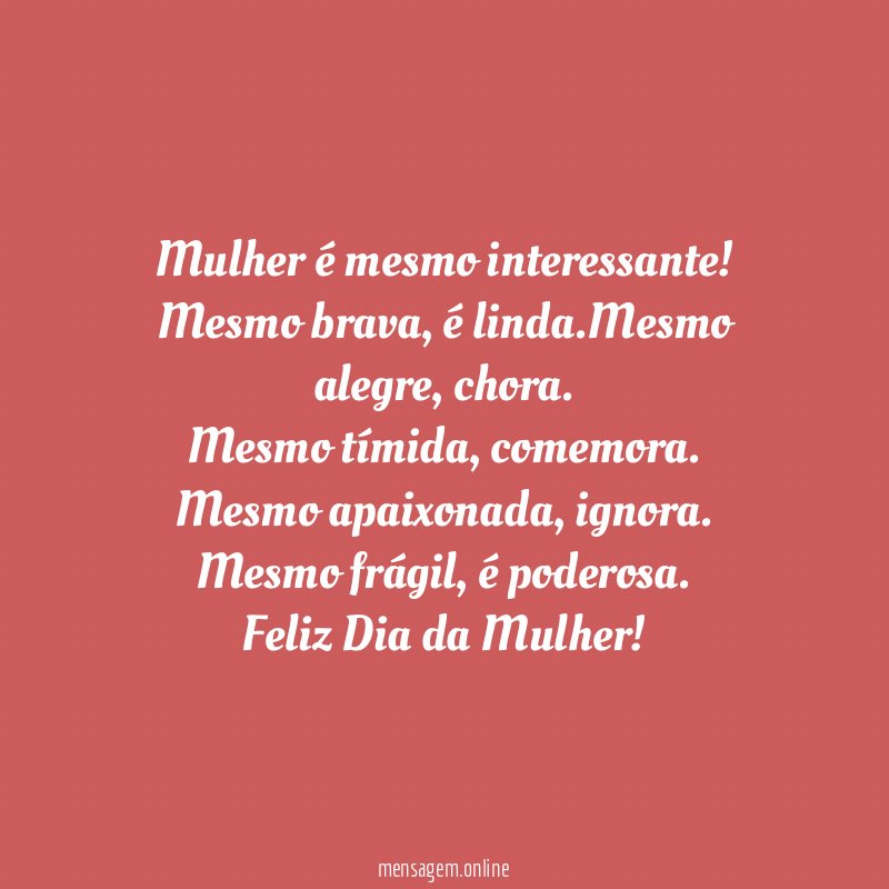 Mulher é mesmo interessante