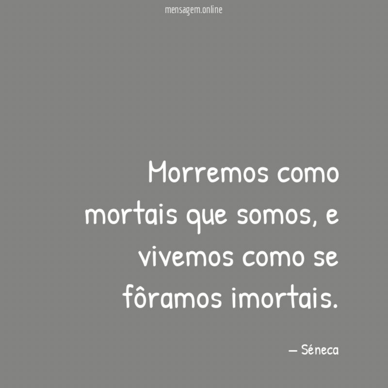 Morremos como mortais que somos