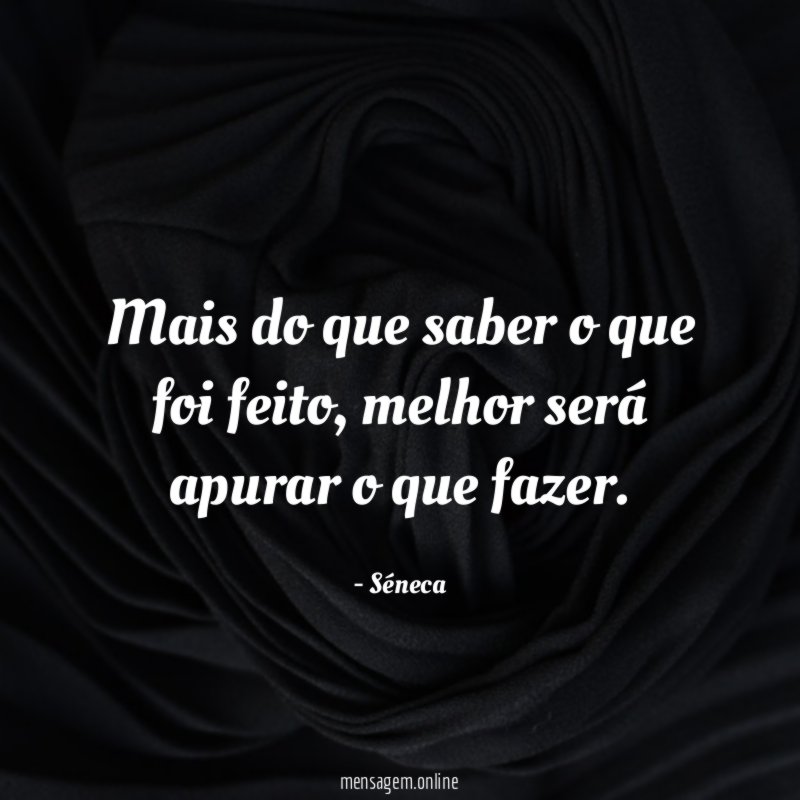 Mais do que saber o que foi feito