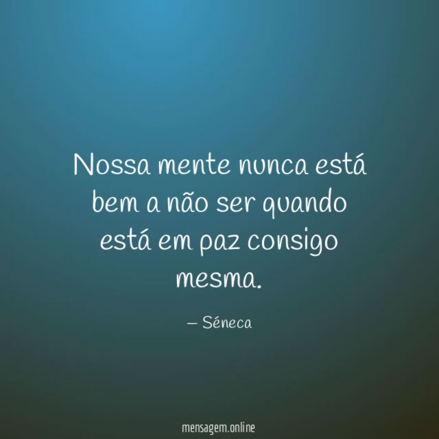 Nossa mente nunca está bem a não ser