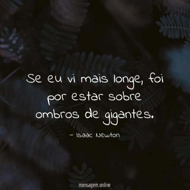 Se eu vi mais longe