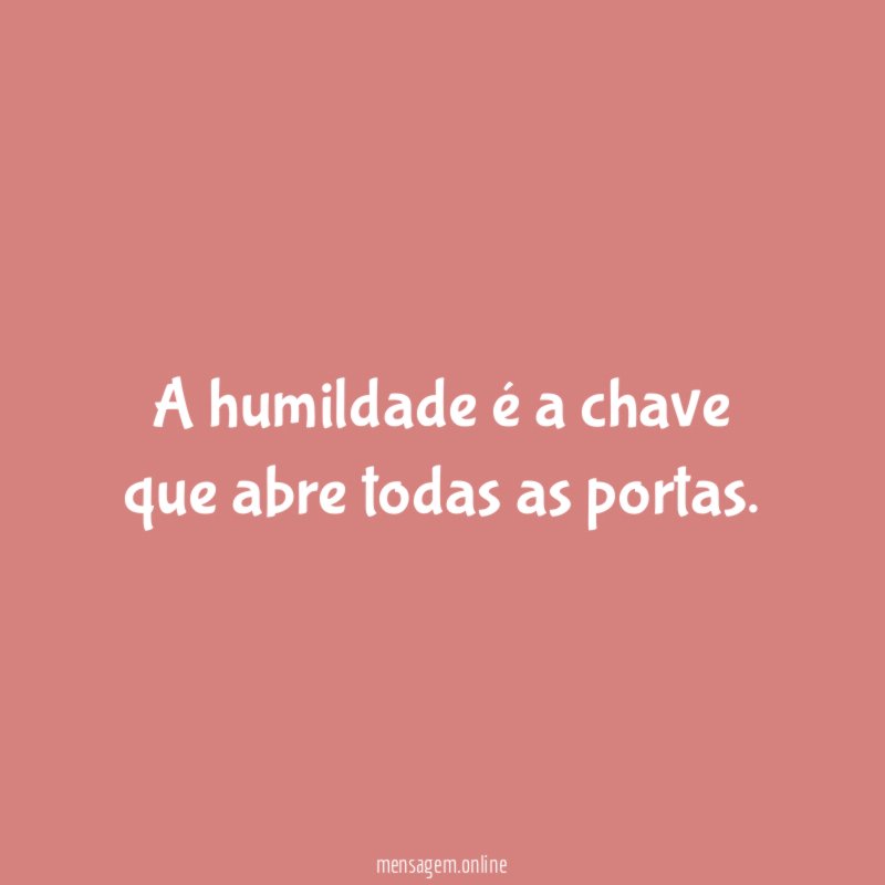 A humildade é a chave que abre todas as portas