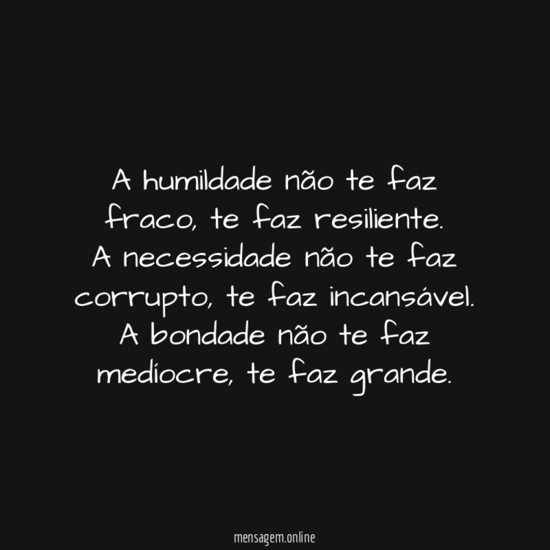 A humildade não te faz fraco