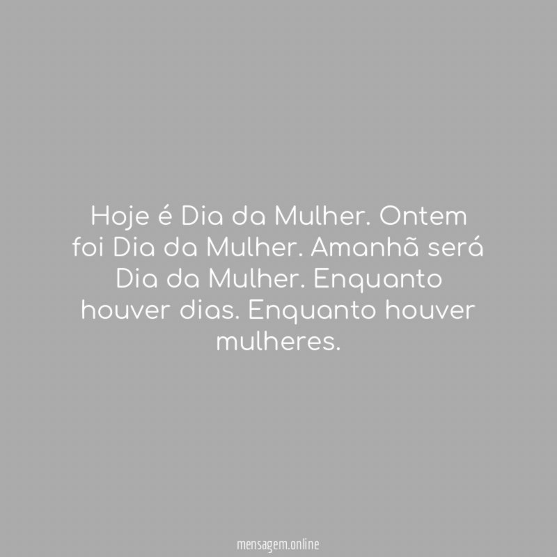 Hoje é Dia da Mulher