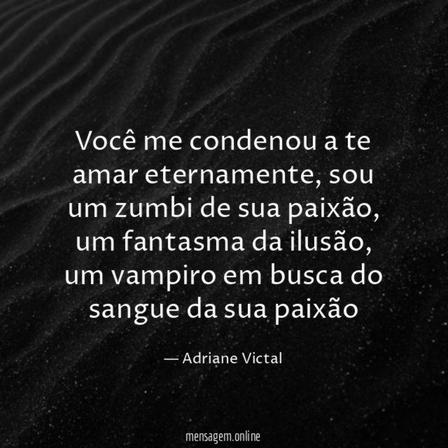 Você me condenou a te amar eternamente
