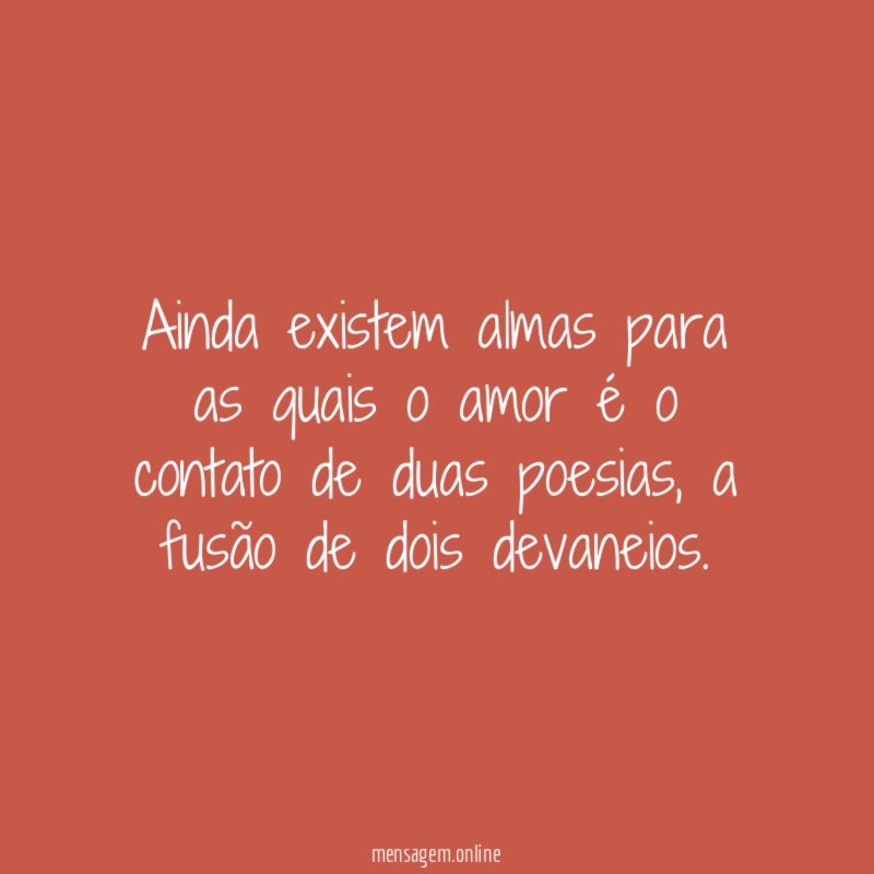 Ainda existem almas para as quais o amor