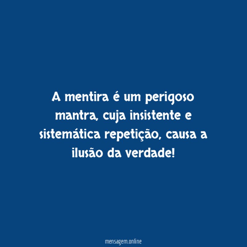 A mentira é um perigoso mantra