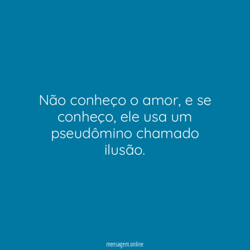 Não conheço o amor