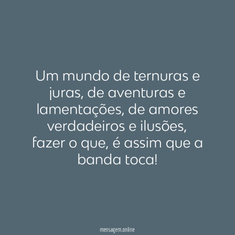 Um mundo de ternuras e juras
