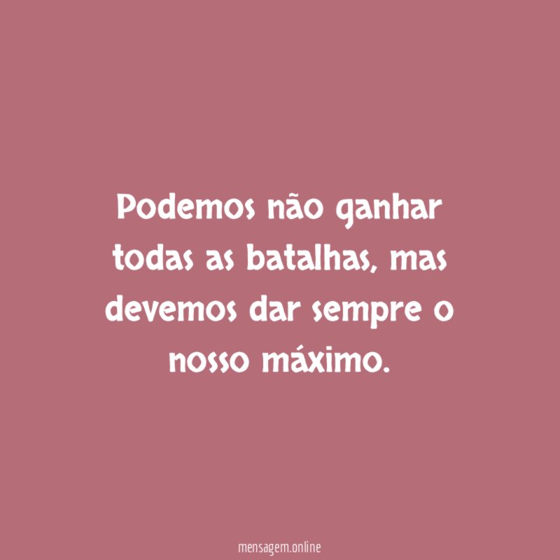 Podemos não ganhar todas as batalhas