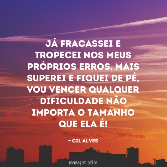 Já fracassei e Tropecei nos meus próprios erros