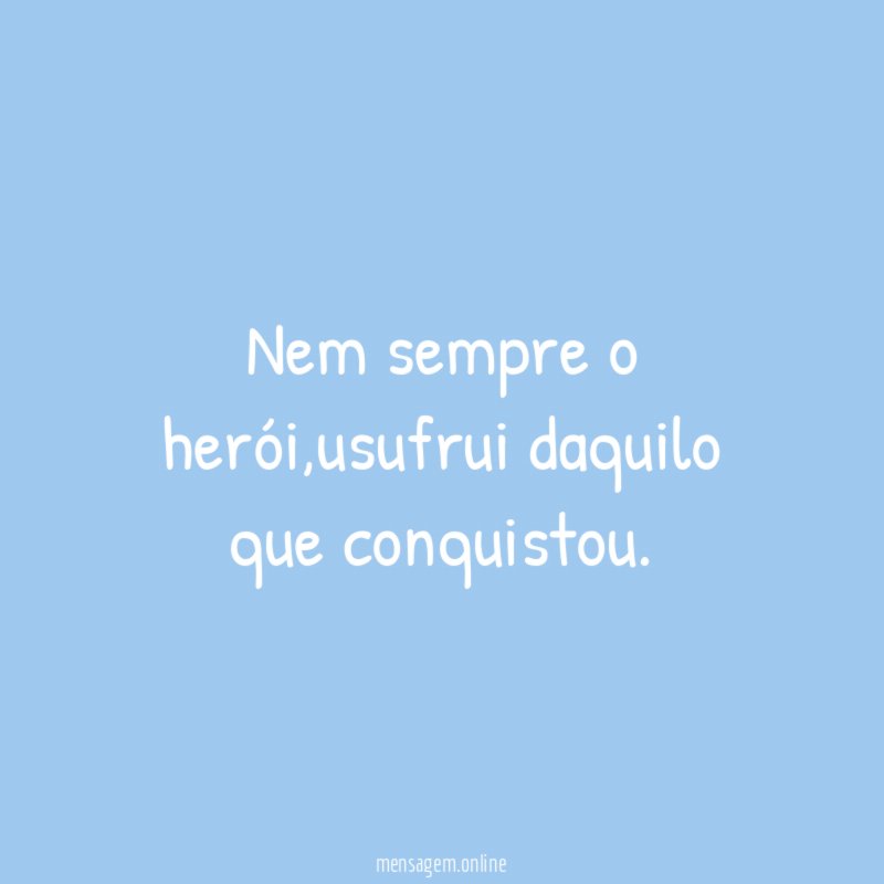 Nem sempre o herói