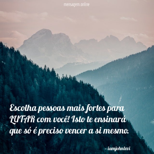 Escolha pessoas mais fortes para LUTAR com você