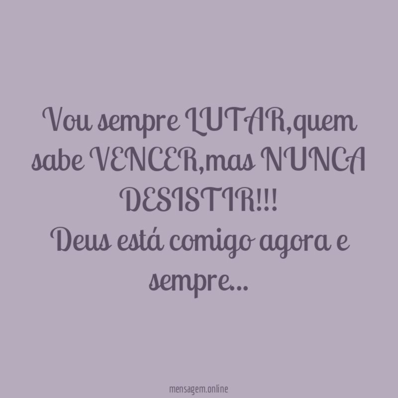 Vou sempre LUTAR