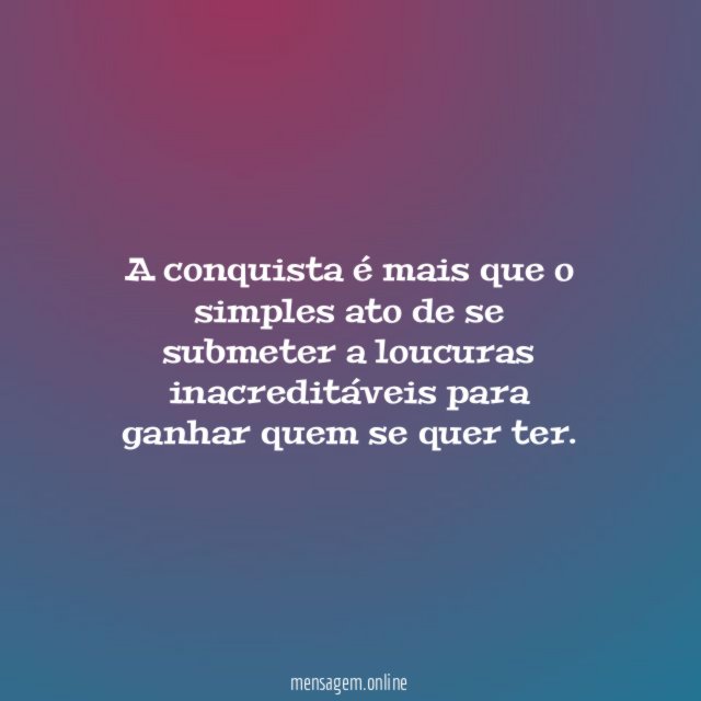 A conquista é mais que o simples ato