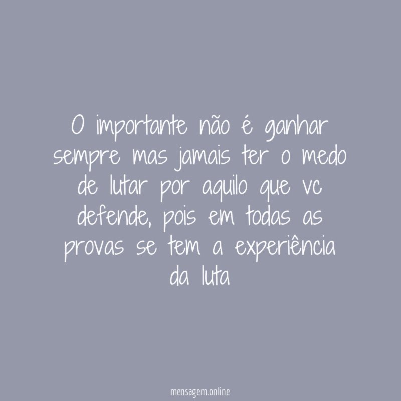 O importante não é ganhar sempre mas jamais