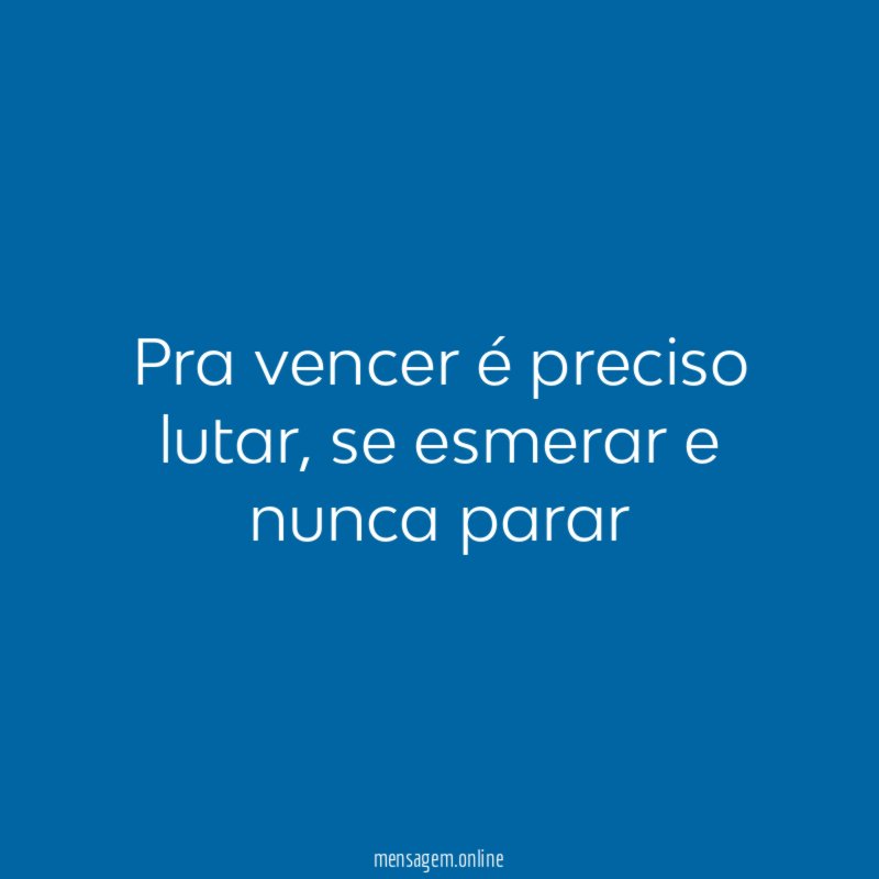 Pra vencer é preciso lutar