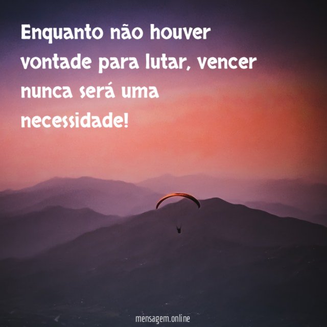 Enquanto não houver vontade para lutar