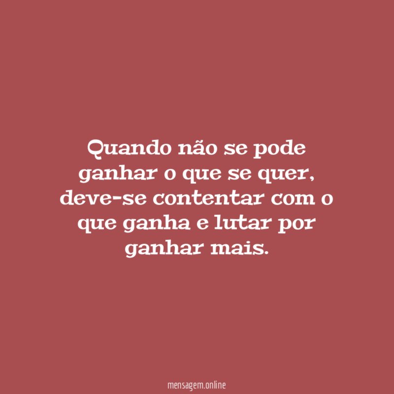 Quando não se pode ganhar o que se quer