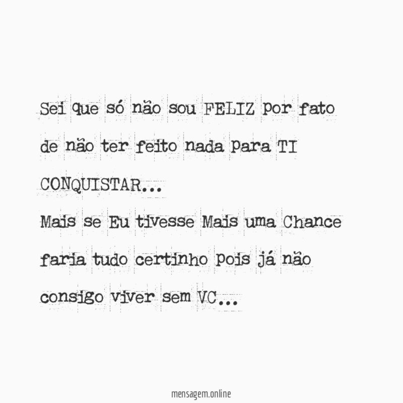 Sei que só não sou FELIZ por fato