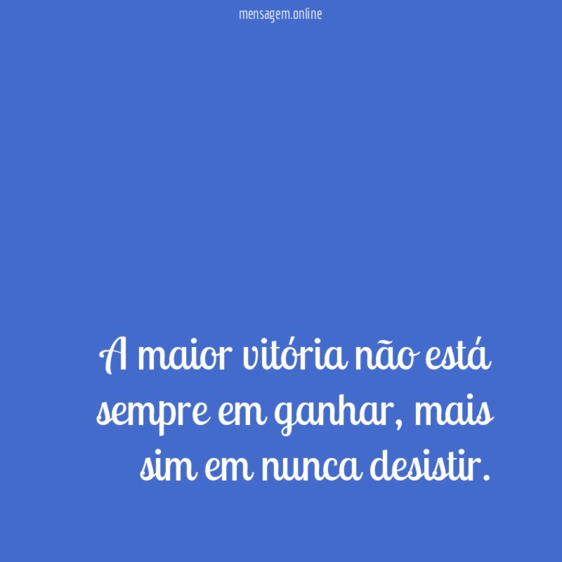 A maior vitória não está sempre em ganhar