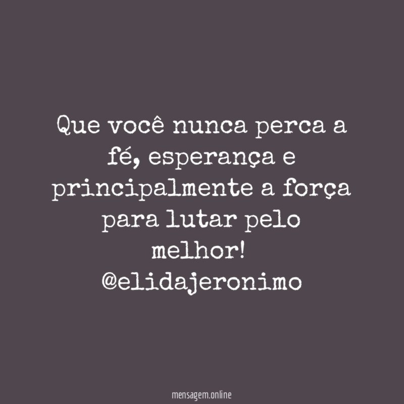 Que você nunca perca a fé