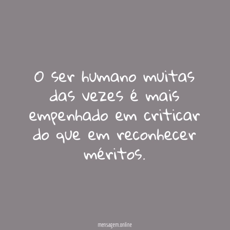O ser humano muitas das vezes é mais