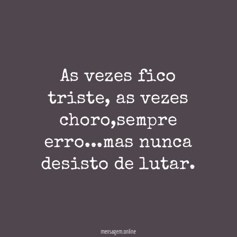 As vezes fico triste