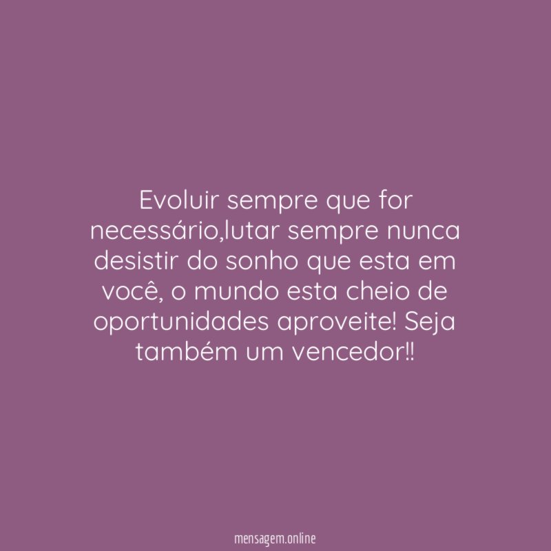 Evoluir sempre que for necessário