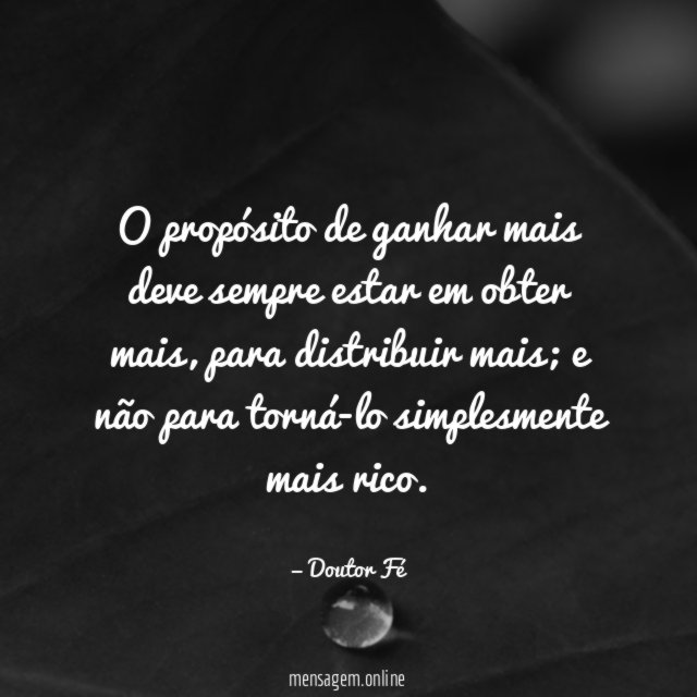 O propósito de ganhar mais deve sempre estar em obter mais