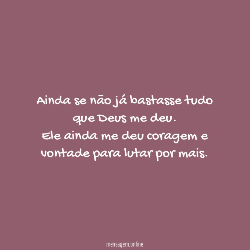 Ainda se não já bastasse tudo que Deus me deu