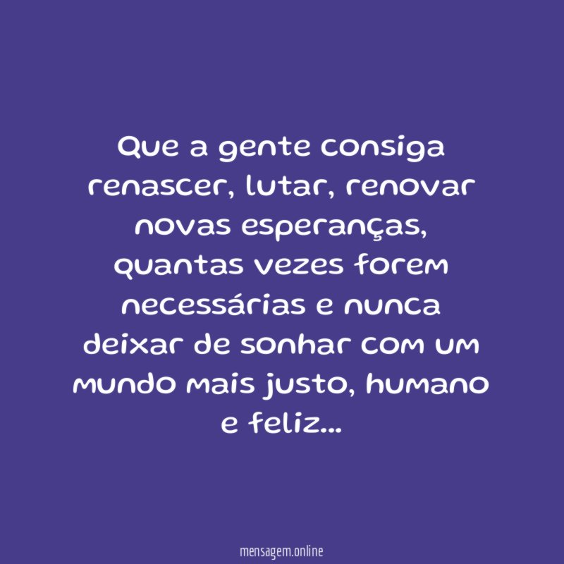Que a gente consiga renascer