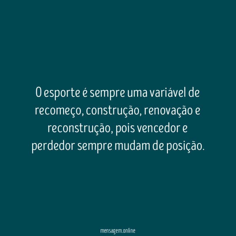 O esporte é sempre uma variável de recomeço