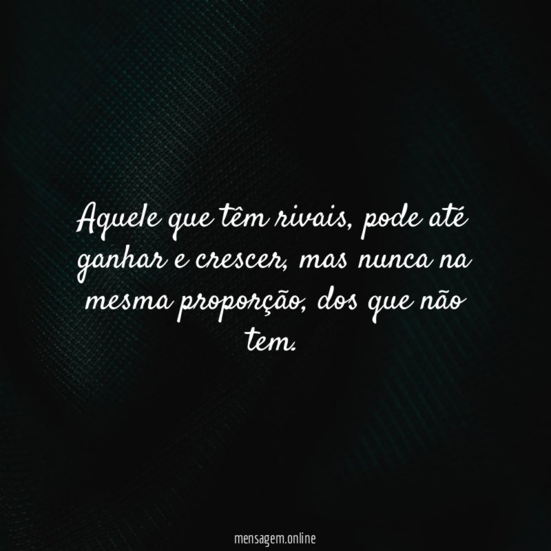 Aquele que têm rivais