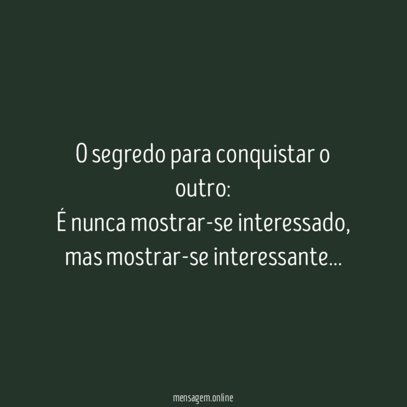 O segredo para conquistar o outro