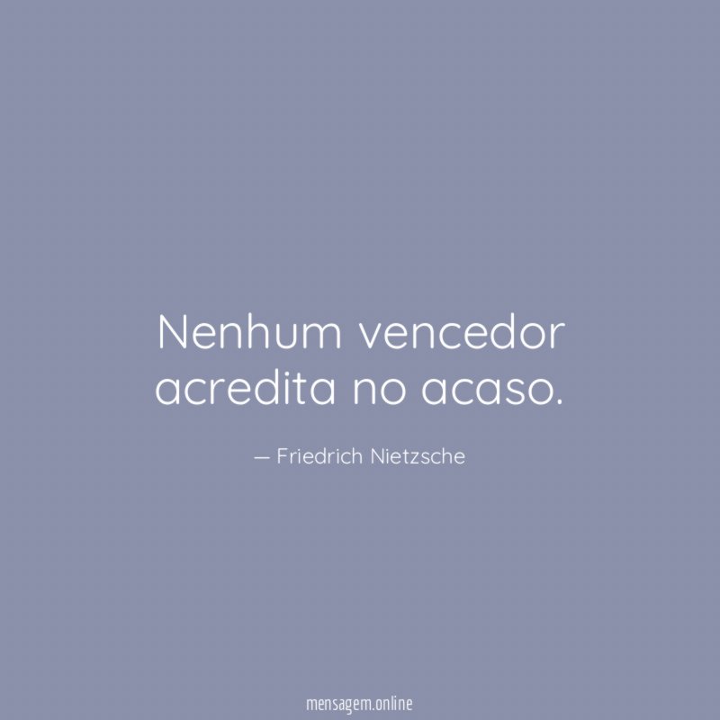 Nenhum vencedor acredita no acaso