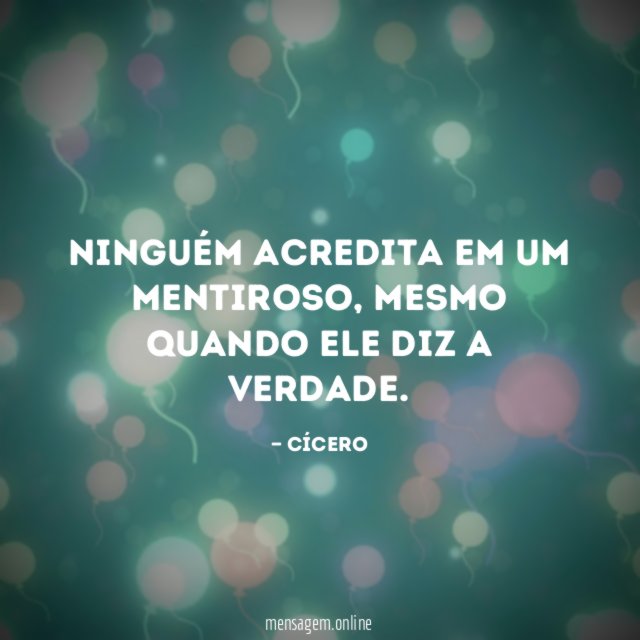 Ninguém acredita em um mentiroso